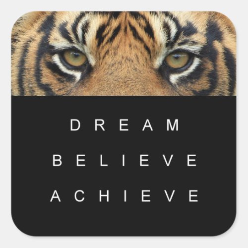 Success Quote Dream Believe Achieve Tiger Eyes Square Sticker