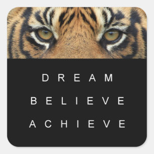 Success Quote Dream Believe Achieve Tiger Eyes Square Sticker
