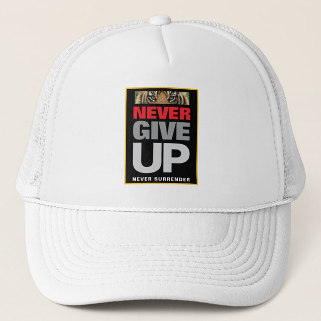 Success Quote Never Give Up Never Surrender Trucker Hat (Front)