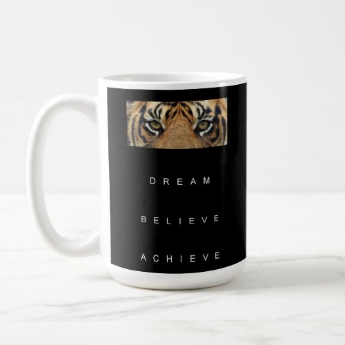 Success Quote Tiger Eyes Dream Believe Achieve Coffee Mug