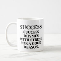 Success rhymes with stress for a reason