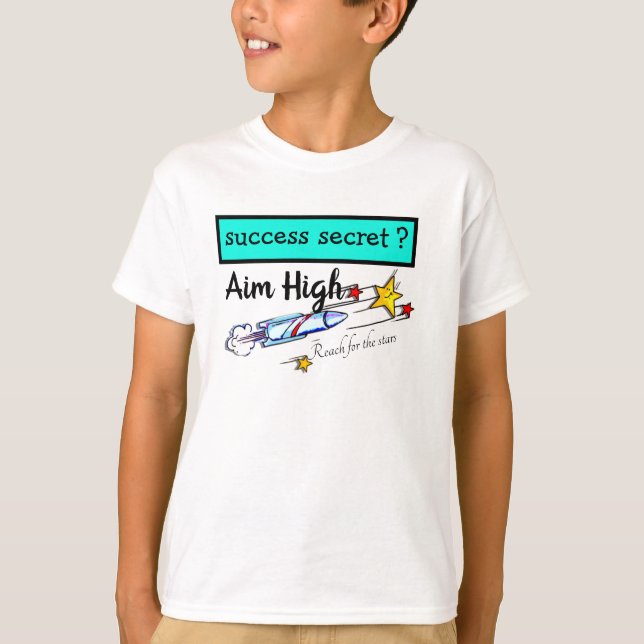 Success Secret - Aim High Reach For The Star Funny T-Shirt (Front)
