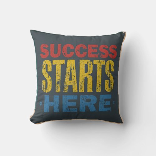 Success starts here throw pillow