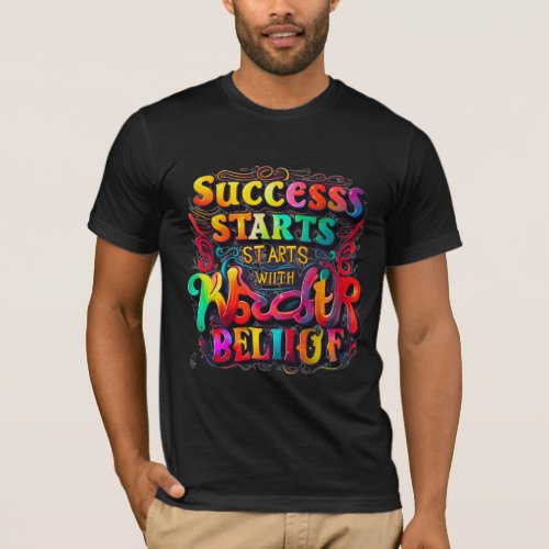 Success Starts with Self_Belief Vibrant Typography T_Shirt