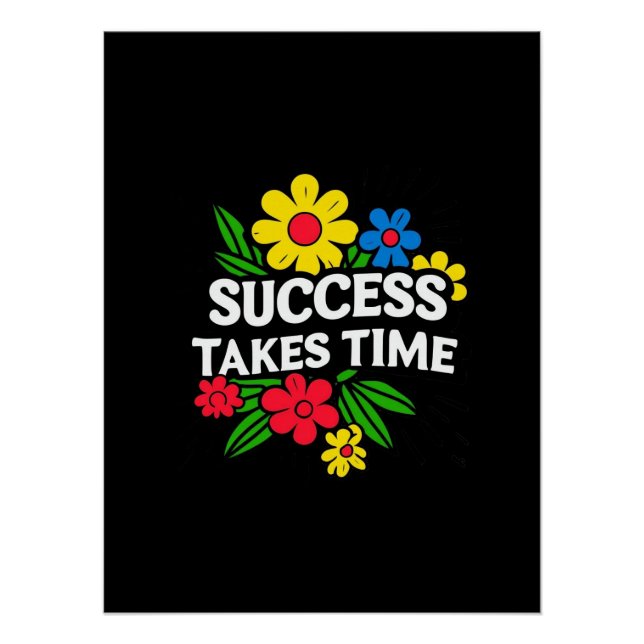 SUCCESS TAKES TIME POSTER (Front)