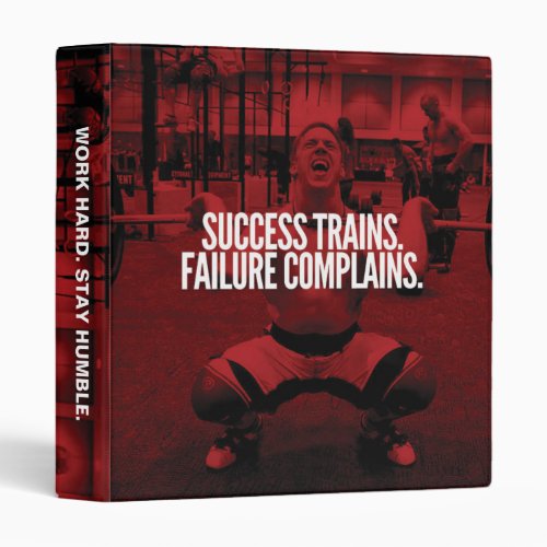Success Trains Failure Complains Gym Motivational 3 Ring Binder