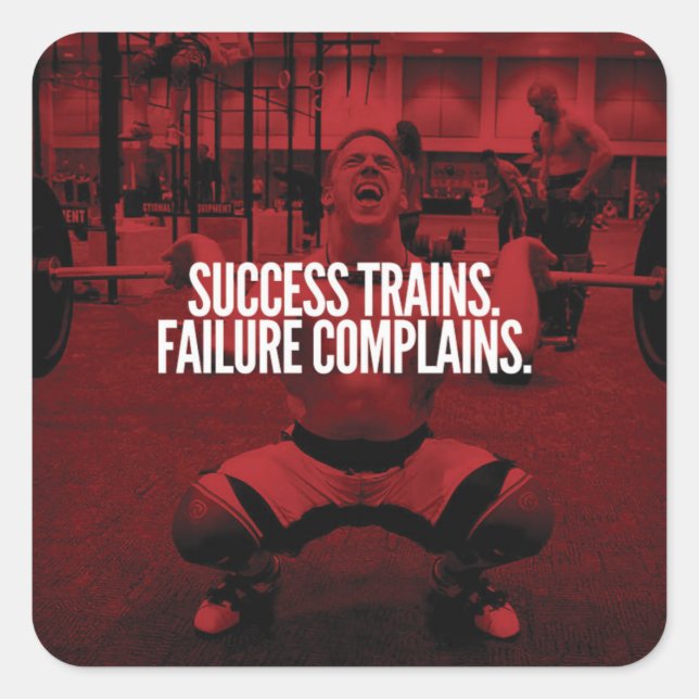Success Trains Failure Complains. Gym Motivational Square Sticker (Front)