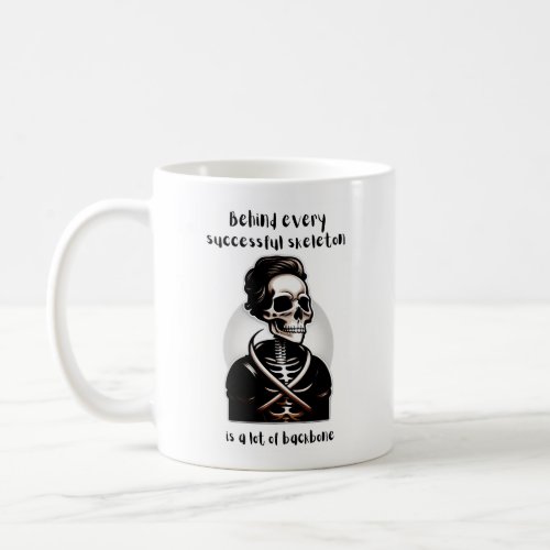 Successful skeletons need backbone _ Mug