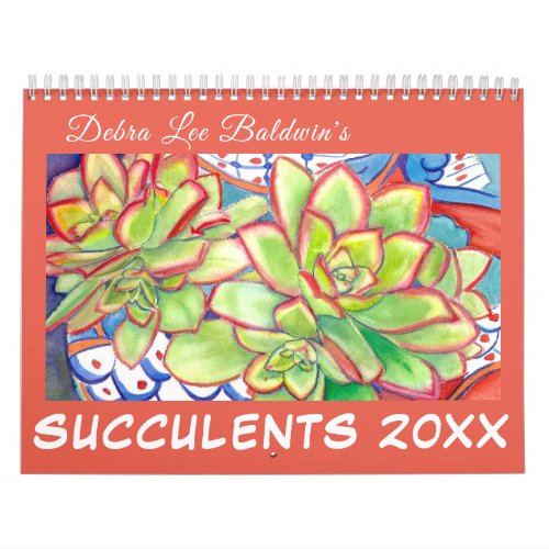 Succulent Calendar 20XX by Debra Lee Baldwin