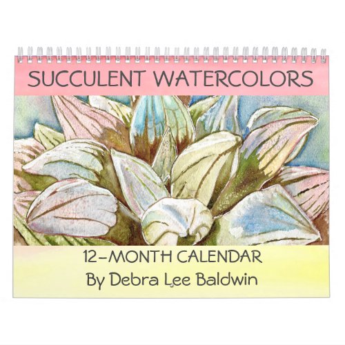 Succulent Watercolors by Debra Lee Baldwin Calendar