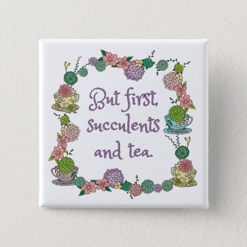 Succulents and Tea Lovers Magnet Button