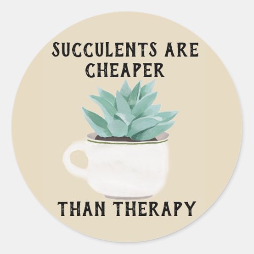 Succulents Are Cheaper Than Therapy Sticker