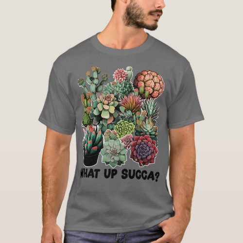 Succulents What Up Succa T_Shirt