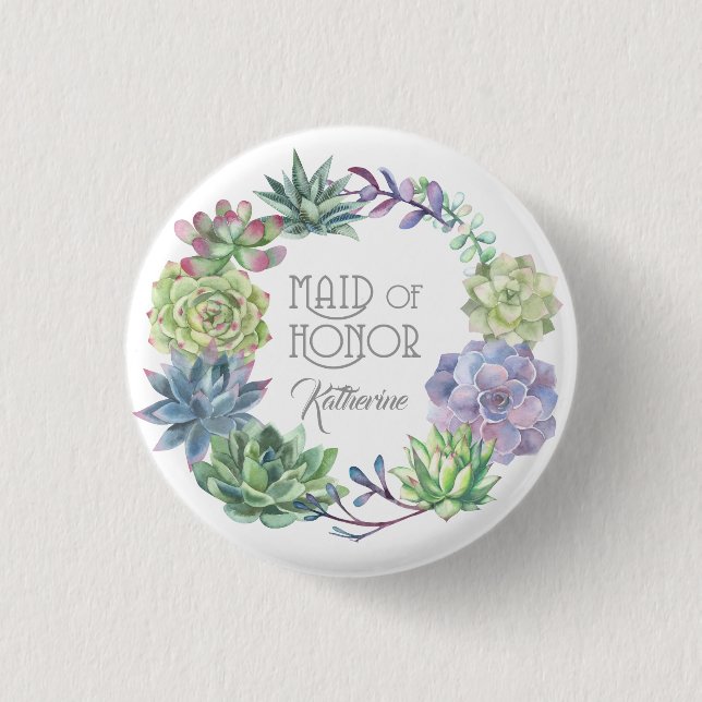 Succulents Wreath Maid of Honor ID517 Button (Front)