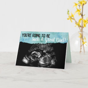 Such A Great Dad - Custom Ultrasound Photo Card