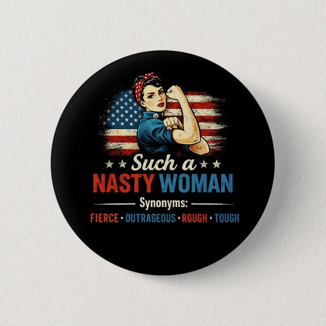 Such a Nasty Woman Button (Front)