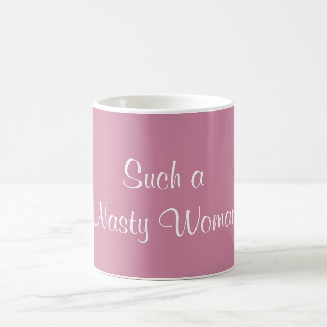 Such a Nasty Woman mug (Center)