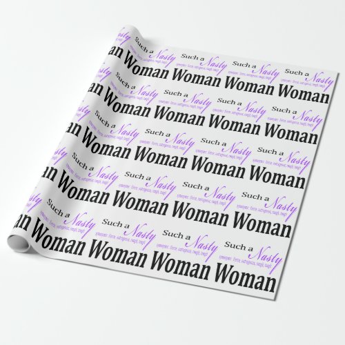 Such A Nasty Woman Wrapping Paper
