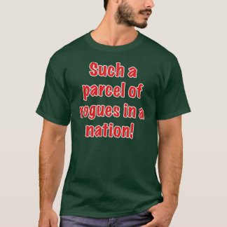 Such a Parcel of Rogues in a Nation T-Shirt