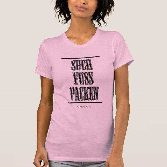 such fuss packen t-shirt schutzhund (Front)