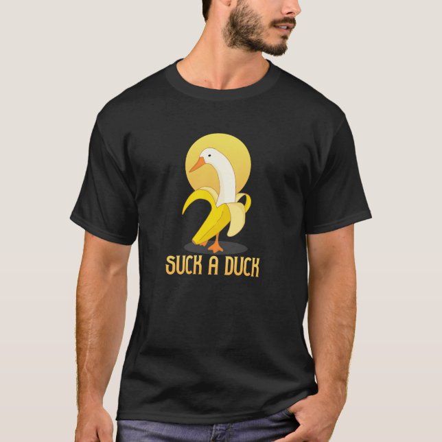 suck a duck, banana duck, funny shirt (Front)