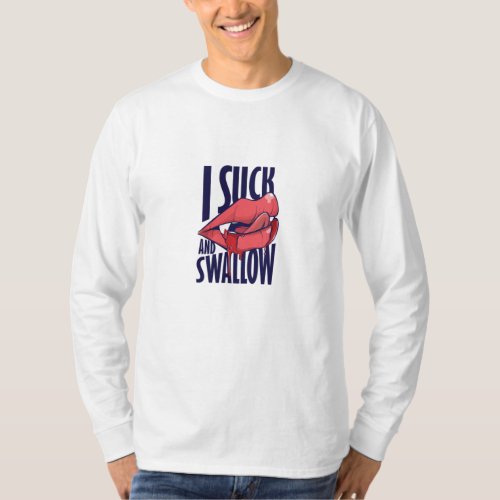 Suck and Swallow T_Shirt