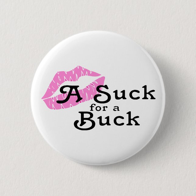 Suck For A Buck Pinback Button (Front)