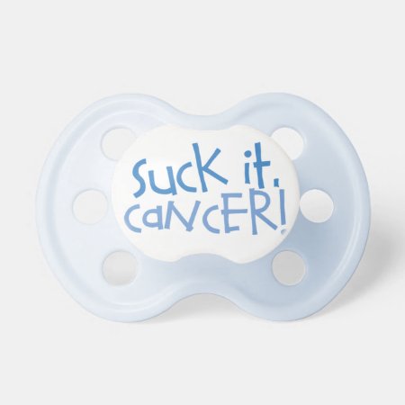 "suck It, Cancer!" Pacifier (boys)
