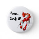 Suck It Crawfish Pin button