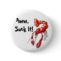 Suck It Crawfish Pin button