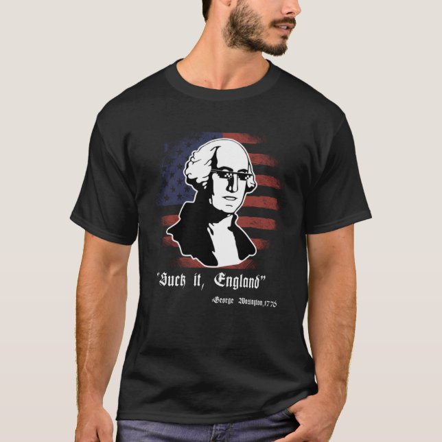 Suck It England 4th of July George Washington 1776 T-Shirt (Front)