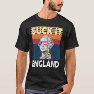 Suck It England 4th Of July George Washington 177 T-Shirt