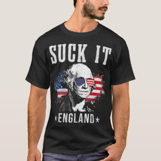 Suck It England Funny 4th of July George Washingt T-Shirt