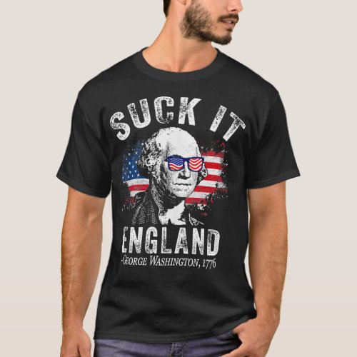 Suck It England Funny 4th Of July George Washingto T_Shirt