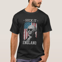 Suck It England Funny 4th of July George Washingto