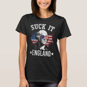 Suck It England Funny 4th of July George Washingto T-Shirt