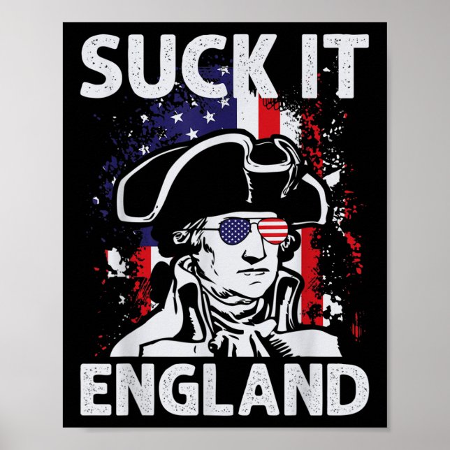 Suck It England Funny 4th Of July Memorial Day  Poster (Front)