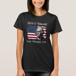 Suck It England Funny George Washington USA Flag 4 T-Shirt