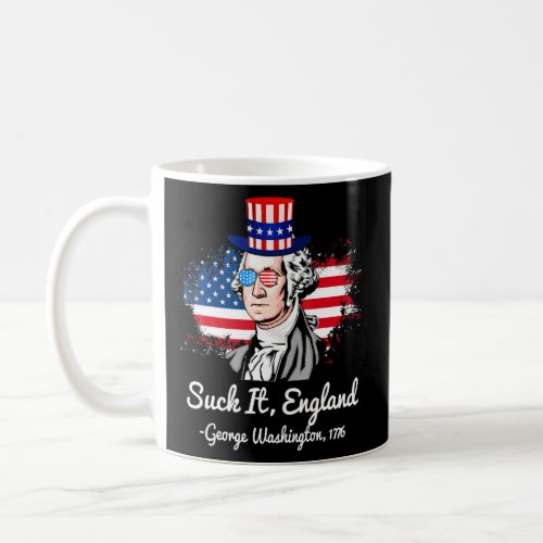 Suck It England _ George Washington 1776  Coffee Mug