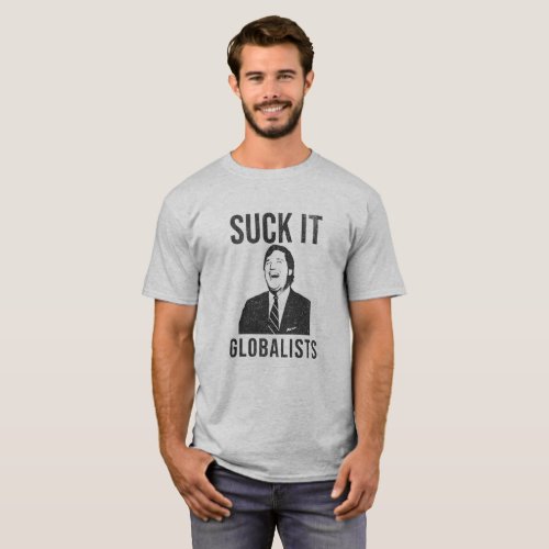 Suck It Globalists _ Tucker Carlson Parody T_Shirt
