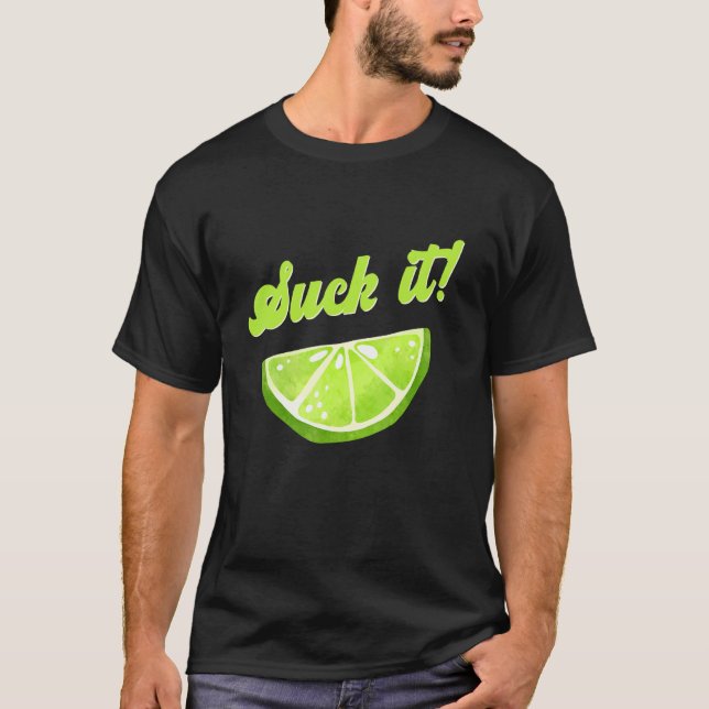 Suck It Green Lime Lemon Love  Mexican Party T-Shirt (Front)