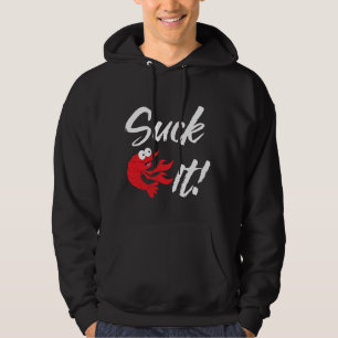 Suck It  Hoodie