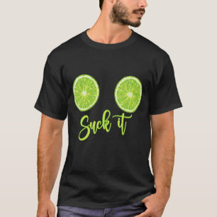 Suck It Mexican   Green Lime Slice  Lemon Love 2 T-Shirt