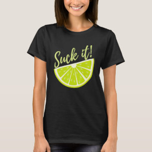 Suck It Mexican   Green Lime Slice  Lemon T-Shirt
