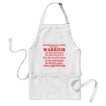 Suck It PTSD I Am A Warrior Adult Apron Suck It PTSD I Am A Warrior Adult Apron