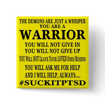 Suck It PTSD I Am A Warrior Button Suck It PTSD I Am A Warrior Button