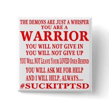 Suck It PTSD I Am A Warrior Button Suck It PTSD I Am A Warrior Button