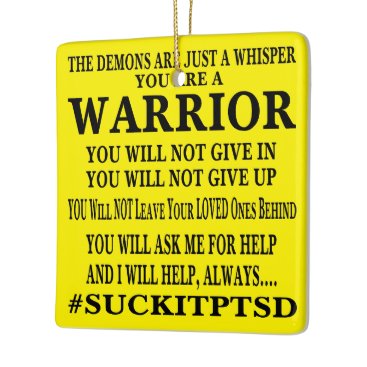 Suck It PTSD I Am A Warrior Ceramic Ornament Suck It PTSD I Am A Warrior Ceramic Ornament