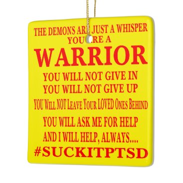 Suck It PTSD I Am A Warrior Ceramic Ornament Suck It PTSD I Am A Warrior Ceramic Ornament