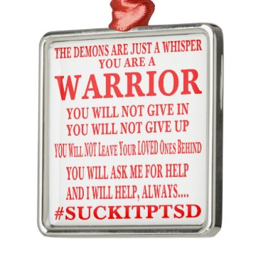 Suck It PTSD I Am A Warrior Metal Ornament Suck It PTSD I Am A Warrior Metal Ornament